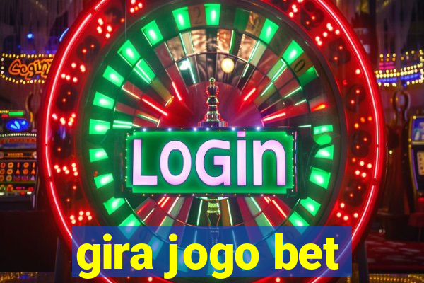 gira jogo bet